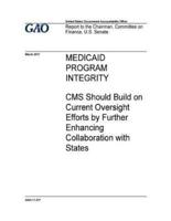 Medicaid Program Integrity, CMS Should Build on Current Oversight Efforts by Further Enhancing Collaboration With States