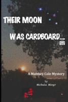 Their Moon Was Cardboard....