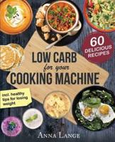 Low Carb for Your Cooking Machine