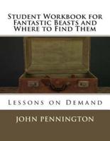 Student Workbook for Fantastic Beasts and Where to Find Them