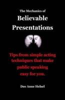 The Mechanics of Believable Presentations