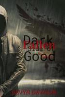 Fallen, Dark Side of Good
