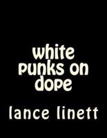 White Punks on Dope