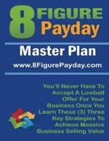 8 Figure Payday Master Plan
