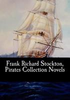 Frank Richard Stockton, Pirates Collection Novels