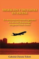 Migracion Y Dictadura En Escena