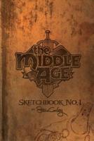 The Middle Age Sketchbook No. 1