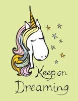 Keep on Dreaming (Journal, Diary, Notebook for Unicorn Lover)