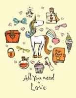 All You Need Is Love (Journal, Diary, Notebook for Unicorn Lover)