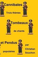 Cannibales, Tombeaux Et Pendus