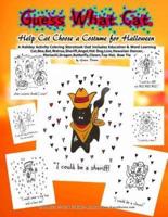 Guess What Cat Help Cat Choose a Costume for Halloween a Holiday Activity Coloring Storybook That Includes Education & Word Learning Cat,bee,bat,walrus,sheriff,angel,hot Dog,lion,hawaiian Dancer, Mariachi,dragon,butterfly,clown,top Hat, Bow Tie