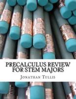 Precalculus Review for STEM Majors: Calculus Preperation