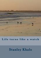 Life Turns Like a Watch