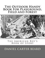 The Outdoor Handy Book for Playground, Field and Forest