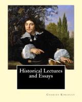 Historical Lectures and Essays By