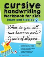 Cursive Handwriting Workbook for Kids: Jokes and Riddles 2