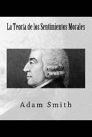 La Teoria De Los Sentimientos Morales (Spanish Edition)
