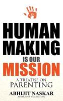 Human Making Is Our Mission