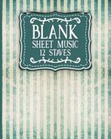 Blank Sheet Music - 12 Staves