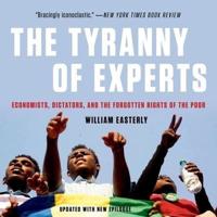 The Tyranny of Experts Lib/E
