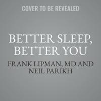 Better Sleep, Better You Lib/E