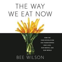 The Way We Eat Now