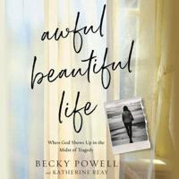 Awful Beautiful Life Lib/E