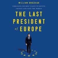 The Last President of Europe Lib/E