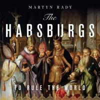 The Habsburgs Lib/E
