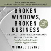 Broken Windows, Broken Business Lib/E