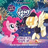 My Little Pony: Beyond Equestria: Pinkie Pie Steps Up Lib/E