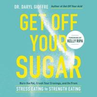 Get Off Your Sugar Lib/E