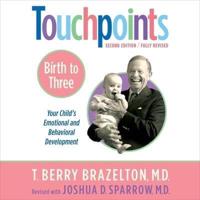 Touchpoints: Birth to Three Lib/E