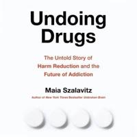 Undoing Drugs Lib/E