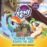 My Little Pony: Beyond Equestria: Rainbow Dash Rights the Ship Lib/E
