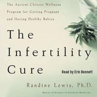 The Infertility Cure Lib/E