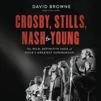 Crosby, Stills, Nash & Young Lib/E