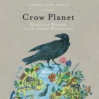 Crow Planet Lib/E