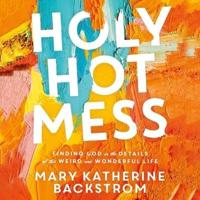 Holy Hot Mess Lib/E