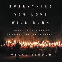 Everything You Love Will Burn Lib/E