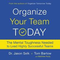 Organize Your Team Today