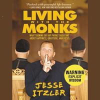 Living With the Monks Lib/E