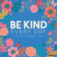 Be Kind 2024 12 X 12 Wall Calendar