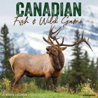 Canadian Fish & Wild Game 2024 12 X 12 Wall Calendar (Wildlife)