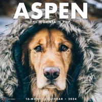 Aspen the Mountain Pup 2024 12 X 12 Wall Calendar
