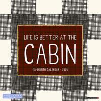 2025 Life Is Better at the Cabin Wall Calendar