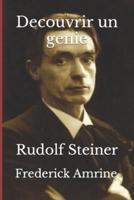 Decouvrir un genie: Rudolf Steiner