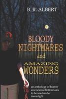 Bloody Nightmares and Amazing Wonders