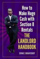 How to Make Huge Cash With Section 8 Rentals the Landlord Handbook