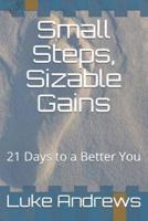 Small Steps, Sizable Gains: 21 Days to a Better You